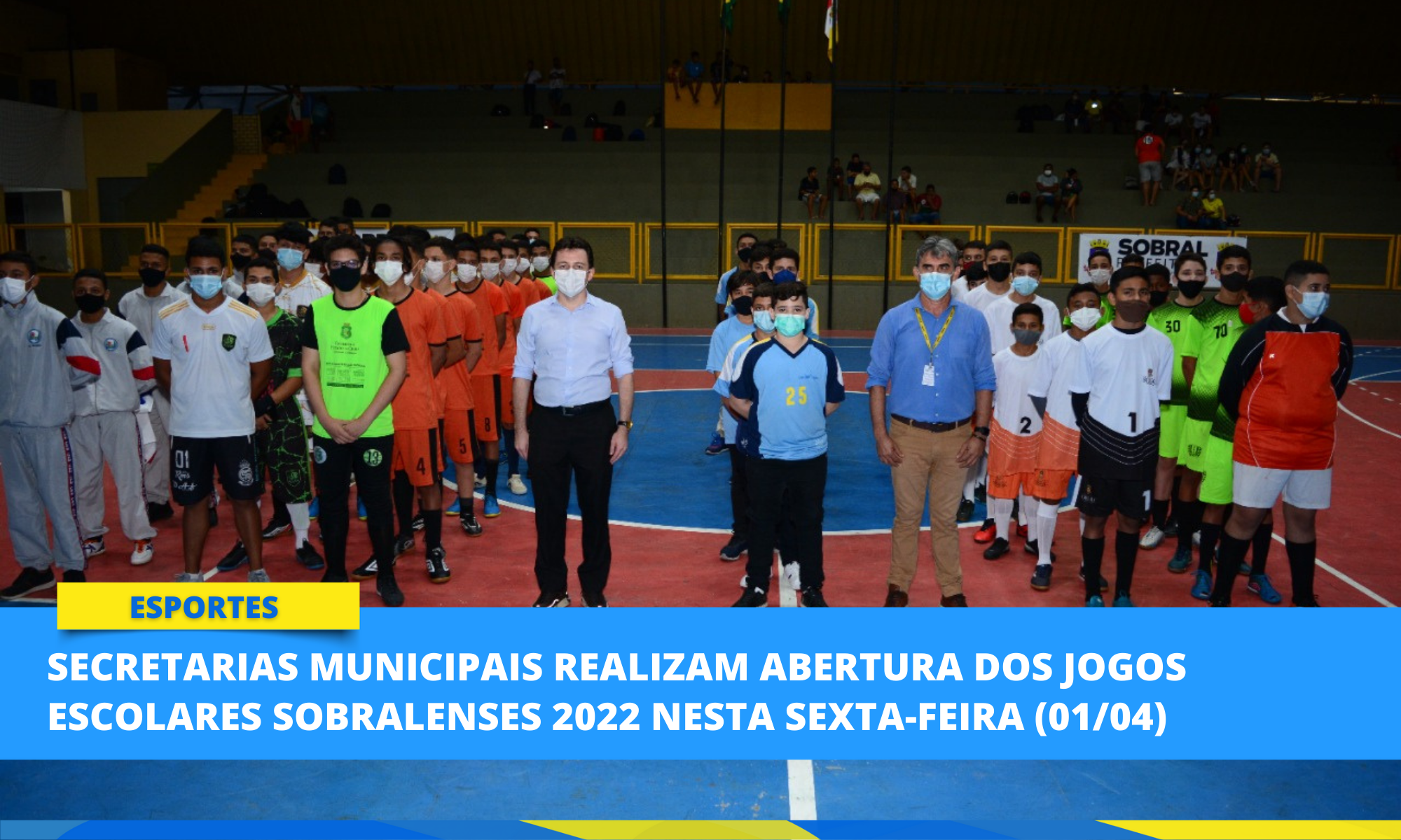 Realizada abertura dos Jogos Escolares Sobralenses 2022 no Ginásio Poliesport...
